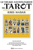 Le Tirage astrologique du Tarot: Méthode pratique d'art divinatoire (French Edition)