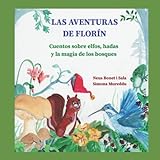 LAS AVENTURAS DE FLORIN: Cuentos sobre elfos, hadas y la magia de los bosques: 1 (CUENTOS...