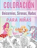 Coloración Unicornios, Sirenas, Hadas Para Niñas: Libro De Colorear Para Niñas |...